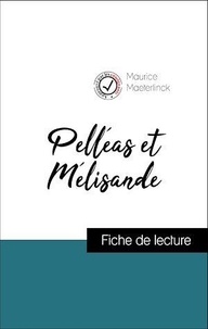 Maurice Maeterlinck - Analyse de l'œuvre : Pelléas et Mélisande (résumé et fiche de lecture plébiscités par les enseignants sur fichedelecture.fr).