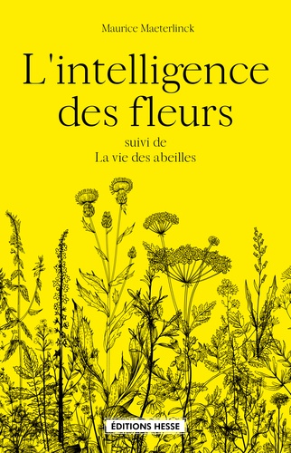 L'intelligence des fleurs. Suivi de La vie des abeilles