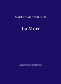 Téléchargement gratuit d'ebook par numéro isbn La Mort  par Maurice Maeterlinck 9782824901077