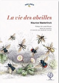 Maurice Maeterlinck - La vie des abeilles.