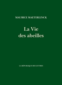 Maurice Maeterlinck - La Vie des abeilles.