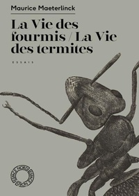 Téléchargeur de livres google gratuit en ligne La vie des fourmis / La vie des termites (Litterature Francaise) 9782875686534 par Maurice Maeterlinck, Mathilde Régent