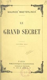 Maurice Maeterlinck - Le grand secret.