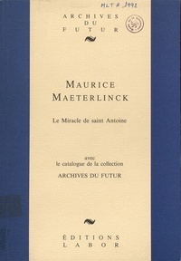 Maurice Maeterlinck - Le Miracle de saint Antoine.
