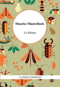 Maurice Maeterlinck - Le silence.