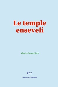 Maurice Maeterlinck - Le temple enseveli.