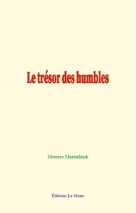 Ebooks gratuits à télécharger au Portugal Le trésor des humbles PDB CHM par Maurice Maeterlinck 9782381112350
