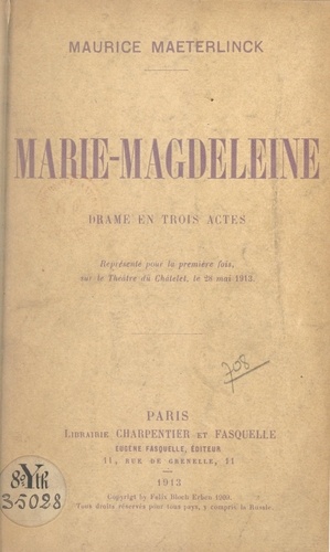 Marie-Magdeleine. Drame en trois actes, représenté pour la première fois au Théâtre du Châtelet le 28 mai 1913