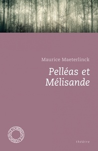 eBooks téléchargement gratuit Pelléas et Mélisande (Litterature Francaise) 9782930646107 par Maurice Maeterlinck