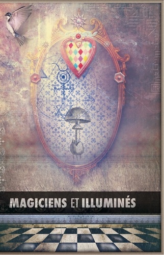 Magiciens et illuminés. les Templiers, Nicolas Flamel, Saint Germain, HP Blavatsky
