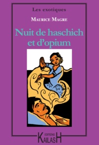 Maurice Magre - Nuit de haschich et d’opium.