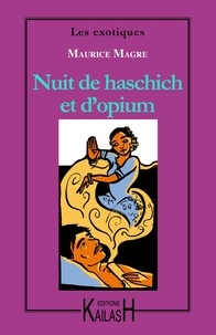 Maurice Magre - Nuit de haschich et d'opium.