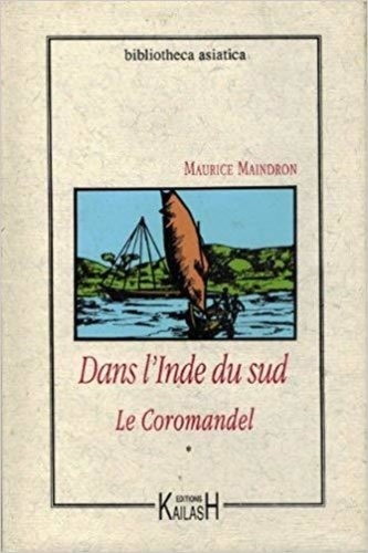 Maurice Maindron - Dans l'Inde du Sud - Volume 1, Le Coromandel.
