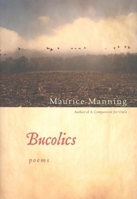 Maurice Manning - Bucolics.
