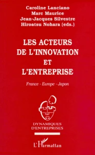 Les Acteurs De L'Innovation Et L'Entreprise. France-Europe-Japon