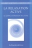 Maurice Martenot et Christine Saïto - La Relaxation Active... ou Kinésophie, forme particulière de relaxation.