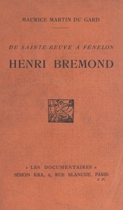 Maurice Martin du Gard - Henri Brémond : de Sainte-Beuve à Fénelon.