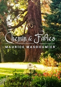 Maurice Masdoumier - Chemin de Fables.