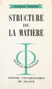 Maurice Meigne et Jean Lacroix - Structure de la matière.