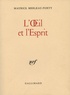 Maurice Merleau-Ponty - L'oeil et l'esprit.