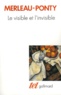 Maurice Merleau-Ponty - Le Visible et l'invisible - Suivi de notes de travail.