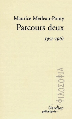 Maurice Merleau-Ponty - Parcours deux. - 1951-1961.