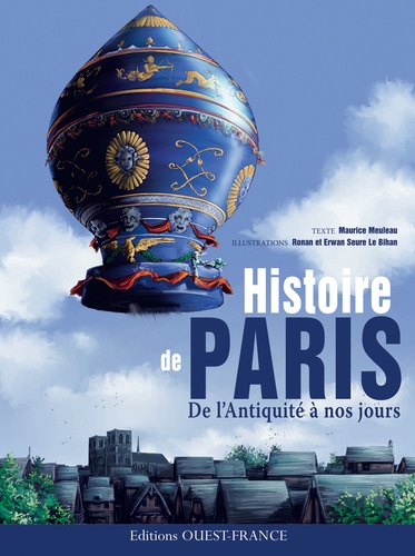 Maurice Meuleau et Ronan Seure-Le Bihan - Histoire de Paris. De l'Antiquité à nos jours.