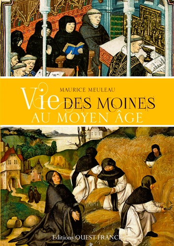 Maurice Meuleau - Vie des moines au Moyen Age.