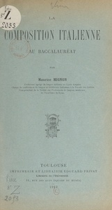 Maurice Mignon - La composition italienne au Baccalauréat.