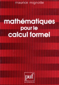 Maurice Mignotte - Mathématiques pour le calcul formel.