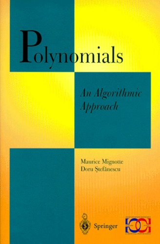 Maurice Mignotte - POLYNOMIALS. - An algorithmic approach.