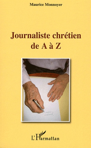 Maurice Monnoyer - Journaliste chrétien de A à Z.