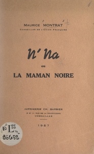Maurice Montrat - N'na - Ou La maman noire.