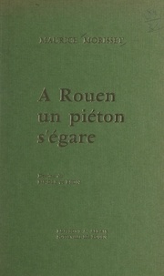 Maurice Morisset et  Bindle - À Rouen, un piéton s'égare.