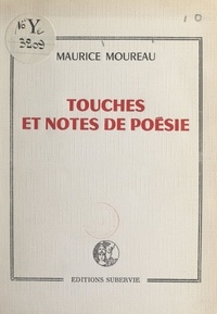 Maurice Moureau - Touches et notes de poésie.