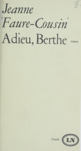 Maurice Nadeau et Jeanne Faure-Cousin - Adieu, Berthe.