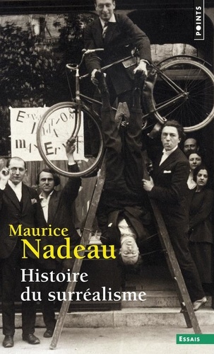 Maurice Nadeau - Histoire du surréalisme.