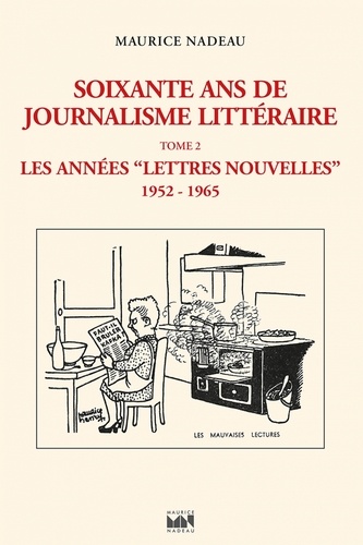 Soixante ans de journalisme littéraire. Tome 2, Les années "Lettres Nouvelles" (1952-1965)