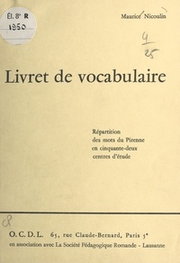 Maurice Nicoulin - Livret de vocabulaire - Répartition des mots du Pirenne en cinquante-deux centres d'étude.
