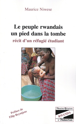 Le peuple rwandais un pied dans la tombe. Récit d'un réfugié étudiant