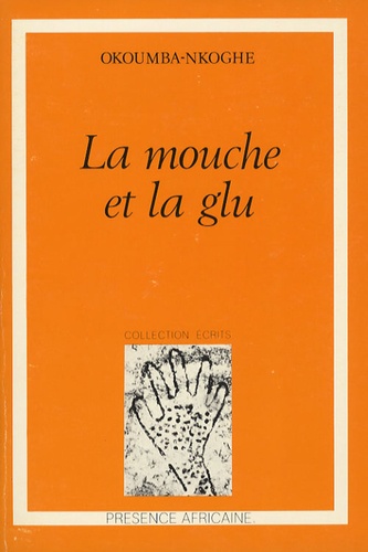 Maurice Okoumba-Nkoghe - La mouche et la glu.