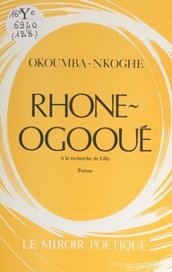 Maurice Okoumba-Nkoghe - Rhône-Ogooué - À la recherche de Lilly.