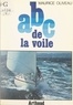 Maurice Oliveau et François Chevalier - ABC de la voile - La voile à la portée de tous.
