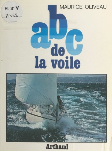 ABC de la voile. La voile à la portée de tous