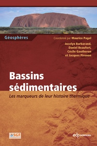 Maurice Pagel et Jocelyn Barbarand - Bassins sédimentaires - Les marqueurs de leur histoire thermique.