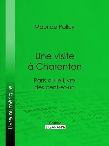  Maurice Palluy et  Ligaran - Une visite à Charenton - Paris ou le Livre des cent-et-un.