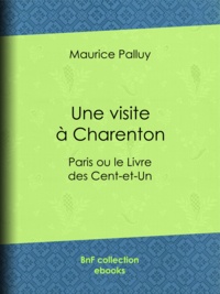 Maurice Palluy - Une visite à Charenton - Paris ou le Livre des Cent-et-Un.