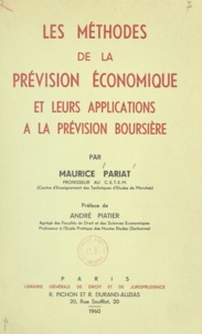 Maurice Pariat et André Piatier - Les méthodes de la prévision économique et leurs applications à la prévision boursière.