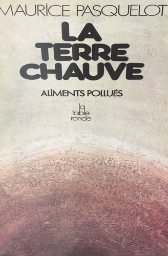 La Terre chauve. Aliments pollués