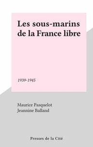 Les Sous-marins de la France libre